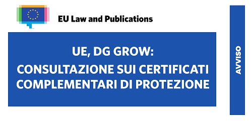04/01/2018- UE, DG GROW: CONSULTAZIONE SUI CERTIFICATI COMPLEMENTARI DI PROTEZIONE